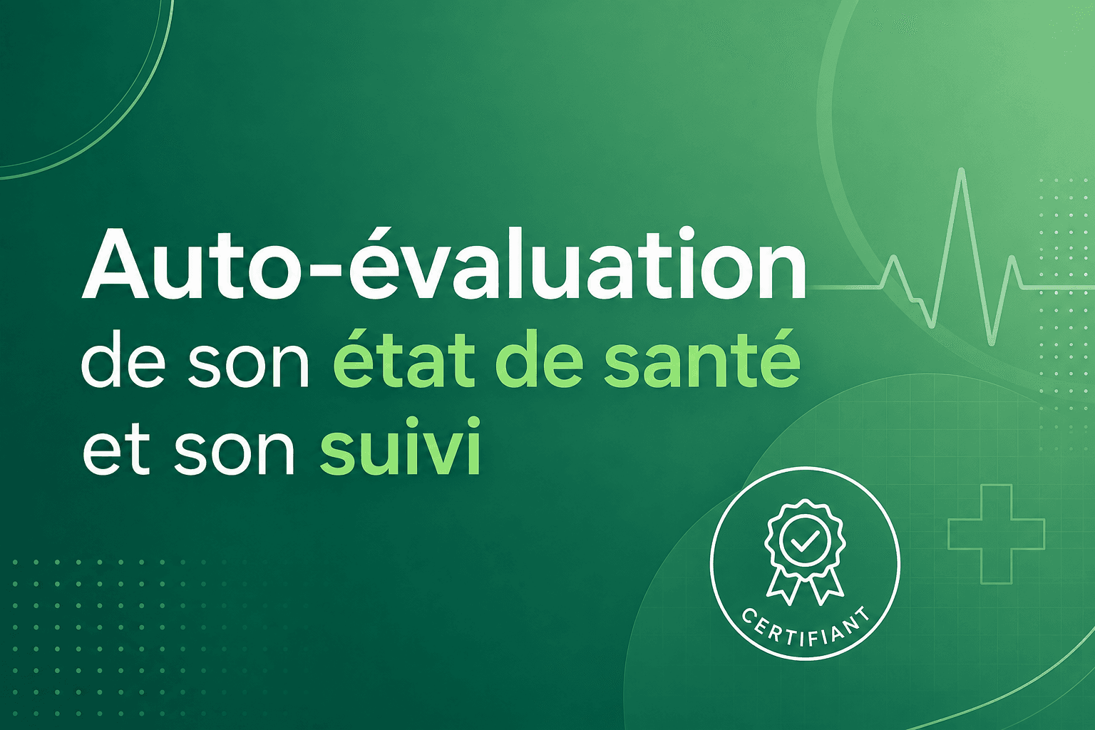 Auto-évaluation de son état de santé et son suivi "Certifiant"
